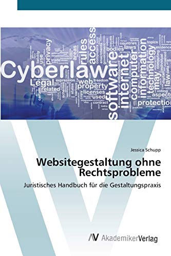 9783639447729: Websitegestaltung ohne Rechtsprobleme: Juristisches Handbuch fr die Gestaltungspraxis