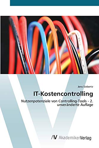 Stock image for IT-Kostencontrolling: Nutzenpotenziale von Controlling-Tools - 2. unvernderte Auflage (German Edition) for sale by Lucky's Textbooks