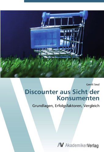 Beispielbild fr Discounter aus Sicht der Konsumenten : Grundlagen, Erfolgsfaktoren, Vergleich zum Verkauf von Buchpark