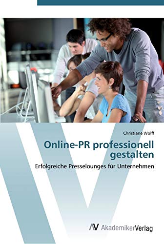9783639448115: Online-PR professionell gestalten: Erfolgreiche Presselounges fr Unternehmen