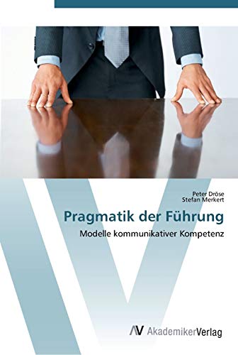 9783639448337: Pragmatik der Fhrung: Modelle kommunikativer Kompetenz