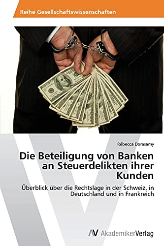 Stock image for Die Beteiligung von Banken an Steuerdelikten ihrer Kunden for sale by Chiron Media