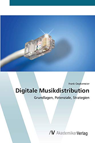 Stock image for Digitale Musikdistribution: Grundlagen, Potenziale, Strategien (German Edition) for sale by Lucky's Textbooks