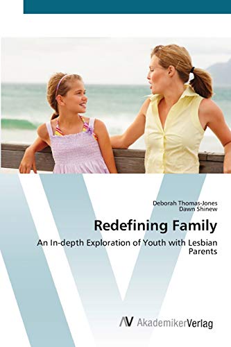 Beispielbild fr Redefining Family: An In-depth Exploration of Youth with Lesbian Parents zum Verkauf von Lucky's Textbooks