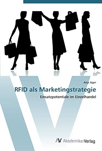 Beispielbild fr RFID als Marketingstrategie: Einsatzpotentiale im Einzelhandel (German Edition) zum Verkauf von Lucky's Textbooks