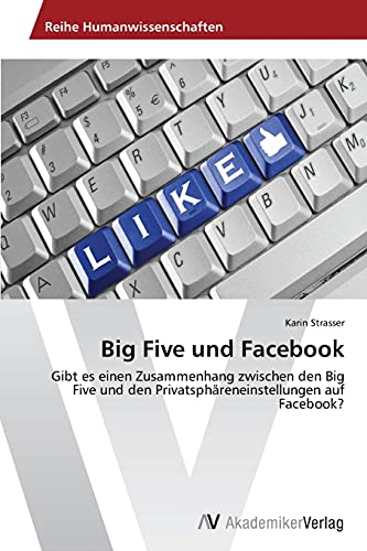 Stock image for Big Five und Facebook Gibt es einen Zusammenhang zwischen den Big Five und den Privatsphreneinstellungen auf Facebook for sale by PBShop.store US