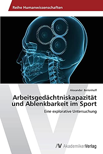 9783639452150: Arbeitsgedchtniskapazitt und Ablenkbarkeit im Sport: Eine explorative Untersuchung