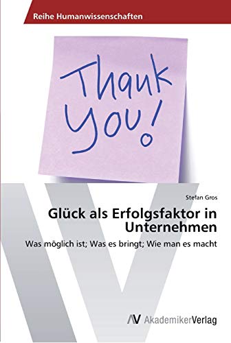 Stock image for Glück als Erfolgsfaktor in Unternehmen for sale by Ria Christie Collections