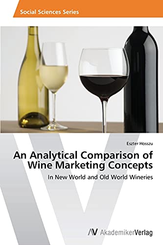 Stock image for An Analytical Comparison of Wine Marketing Concepts for sale by Chiron Media