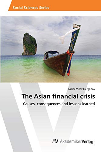 Beispielbild fr The Asian financial crisis: Causes, consequences and lessons learned zum Verkauf von Lucky's Textbooks