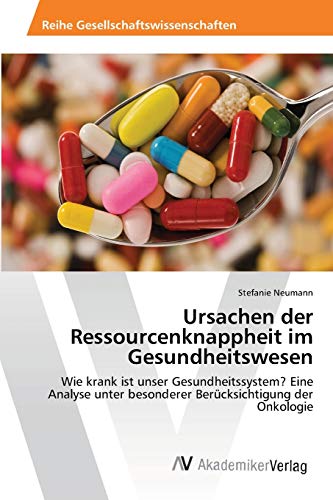 Imagen de archivo de Ursachen der Ressourcenknappheit im Gesundheitswesen a la venta por Chiron Media