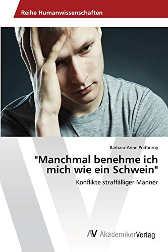 Stock image for Manchmal benehme ich mich wie ein Schwein for sale by Chiron Media