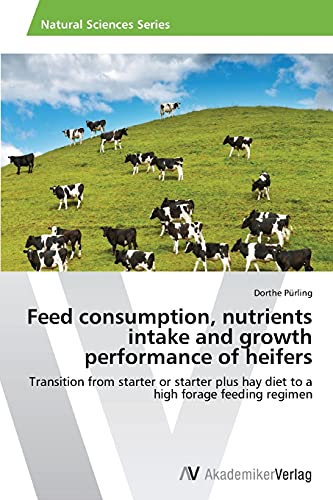 Stock image for Feed Consumption, Nutrients Intake and Growth Performance of Heifers for sale by Chiron Media