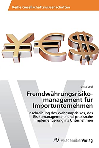 Stock image for Fremdwahrungsrisikomanagement fur Importunternehmen for sale by Chiron Media