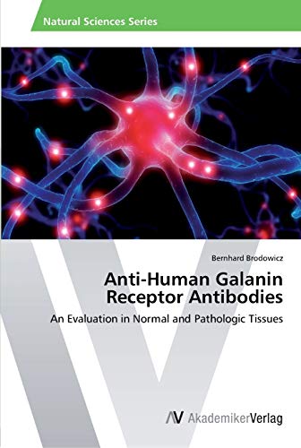 9783639456035: Anti-Human Galanin Receptor Antibodies: An Evaluation in Normal and Pathologic Tissues