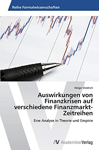 Stock image for Auswirkungen von Finanzkrisen auf verschiedene Finanzmarkt-Zeitreihen for sale by Chiron Media