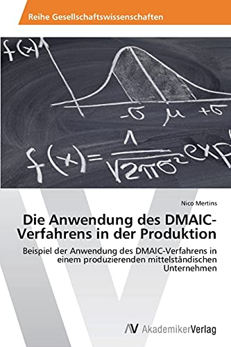 Stock image for Die Anwendung des DMAIC-Verfahrens in der Produktion for sale by Chiron Media