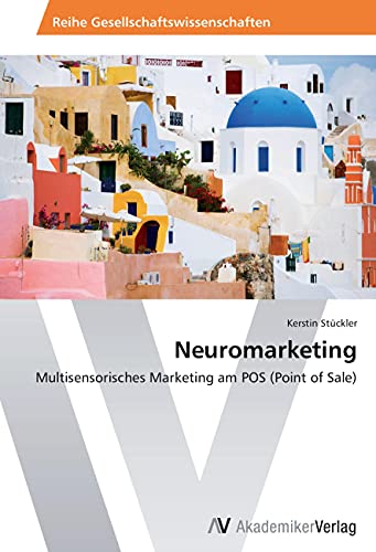 Stock image for Neuromarketing: Multisensorisches Marketing Am Pos (Point Of Sale) for sale by Revaluation Books