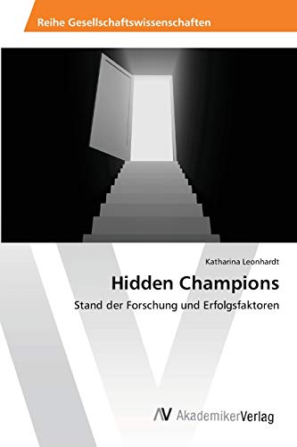 Stock image for Hidden Champions: Stand der Forschung und Erfolgsfaktoren (German Edition) for sale by Lucky's Textbooks
