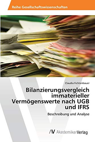 Stock image for Bilanzierungsvergleich immaterieller Vermgenswerte nach UGB und IFRS: Beschreibung und Analyse (German Edition) for sale by Lucky's Textbooks
