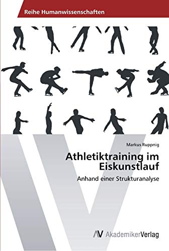 Beispielbild fr Athletiktraining im Eiskunstlauf: Anhand einer Strukturanalyse zum Verkauf von medimops