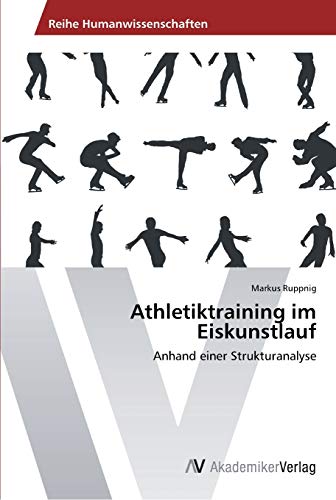 9783639459418: Athletiktraining im Eiskunstlauf: Anhand einer Strukturanalyse
