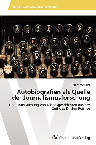 Autobiografien als Quelle der Journalismusforschung