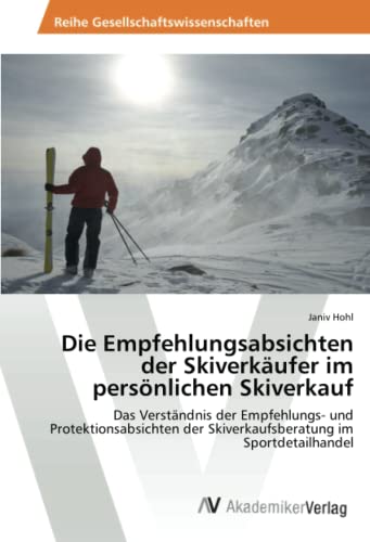 Die Empfehlungsabsichten Der Skiverkaufer Im Personlichen Skiverkauf (Paperback) - Hohl Janiv