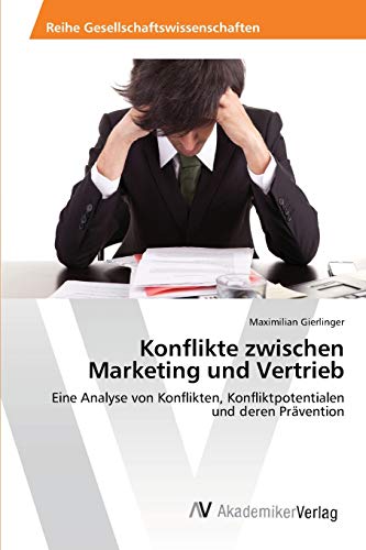 Imagen de archivo de Konflikte zwischen Marketing und Vertrieb: Eine Analyse von Konflikten, Konfliktpotentialen und deren Prvention (German Edition) a la venta por Lucky's Textbooks