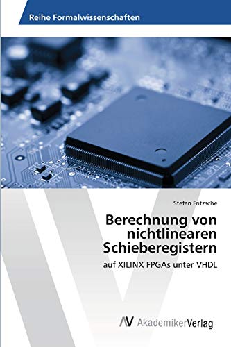 9783639462449: Berechnung von nichtlinearen Schieberegistern: auf XILINX FPGAs unter VHDL