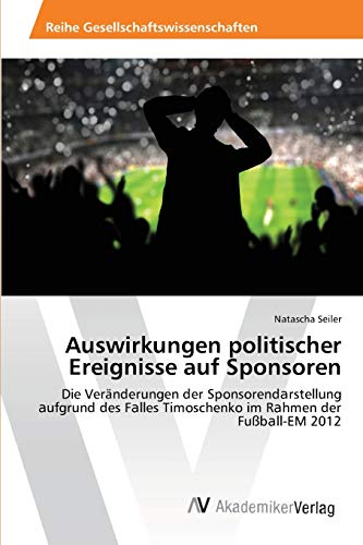 Stock image for Auswirkungen politischer Ereignisse auf Sponsoren for sale by Chiron Media