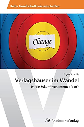 9783639463439: Verlagshuser im Wandel: Ist die Zukunft von Internet Print?