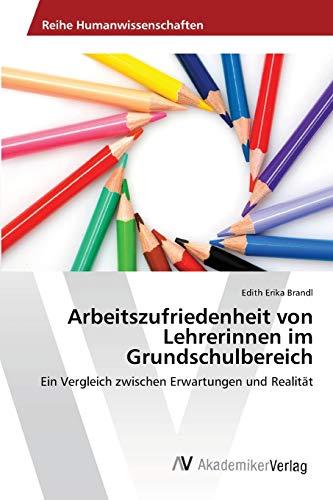 Stock image for Arbeitszufriedenheit von Lehrerinnen im Grundschulbereich for sale by Chiron Media