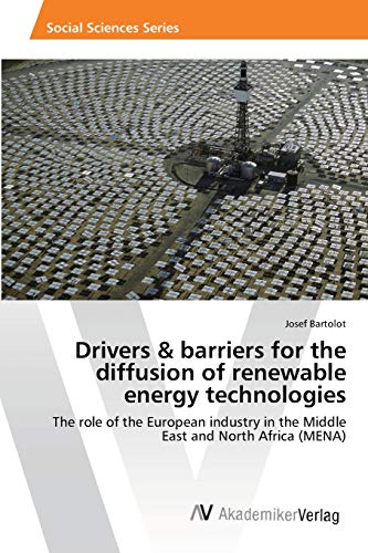 9783639463576: Drivers & barriers for the diffusion of renewable energy technologies: The role of the European industry in the Middle East and North Africa (MENA)