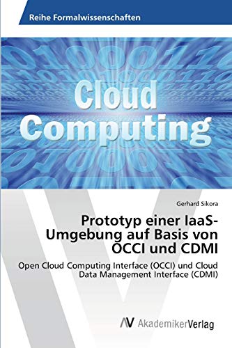 Stock image for Prototyp einer IaaS-Umgebung auf Basis von OCCI und CDMI for sale by Chiron Media