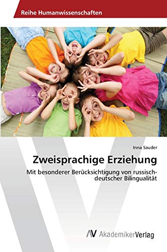 Imagen de archivo de Zweisprachige Erziehung: Mit besonderer Bercksichtigung von russisch-deutscher Bilingualitt a la venta por medimops