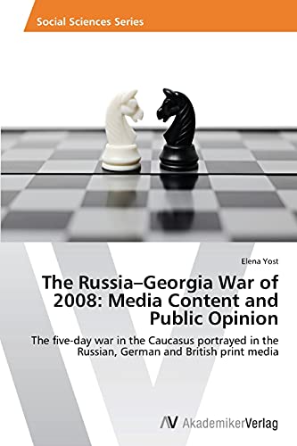 Imagen de archivo de The Russia-Georgia War of 2008: Media Content and Public Opinion a la venta por Chiron Media