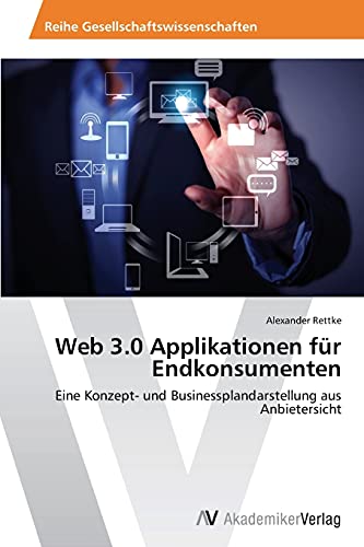 9783639464597: Web 3.0 Applikationen fr Endkonsumenten: Eine Konzept- und Businessplandarstellung aus Anbietersicht