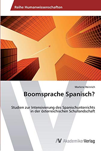 Stock image for Boomsprache Spanisch?: Studien zur Intensivierung des Spanischunterrichts in der sterreichischen Schullandschaft (German Edition) for sale by Lucky's Textbooks