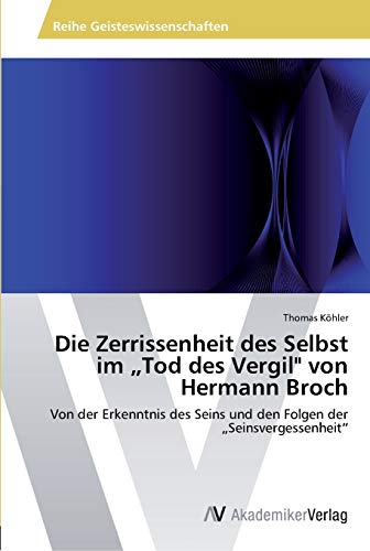 Stock image for Die Zerrissenheit des Selbst im Tod des Vergil" von Hermann Broch for sale by Chiron Media