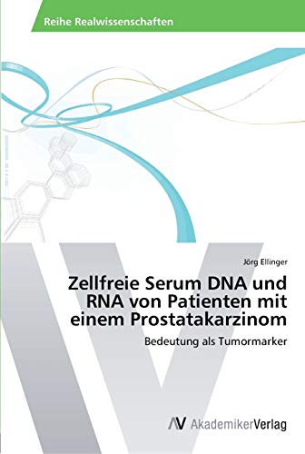 Imagen de archivo de Zellfreie Serum DNA und RNA von Patienten mit einem Prostatakarzinom a la venta por Chiron Media
