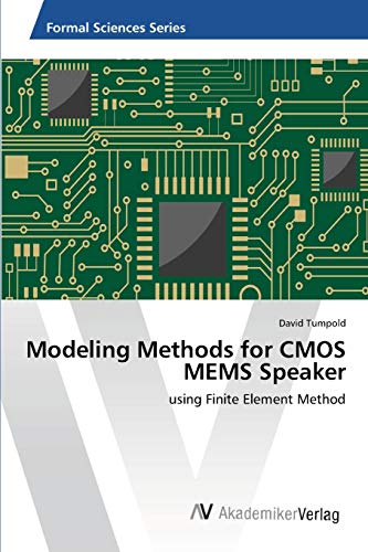 Stock image for Modeling Methods for CMOS MEMS Speaker: using Finite Element Method for sale by Lucky's Textbooks