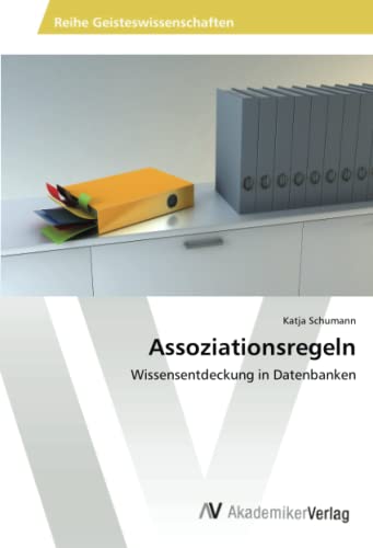 Stock image for Assoziationsregeln: Wissensentdeckung in Datenbanken (German Edition) for sale by Lucky's Textbooks