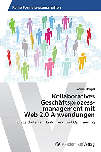 Imagen de archivo de Kollaboratives Geschaftsprozessmanagement Mit Web 2.0 Anwendungen a la venta por Ria Christie Collections