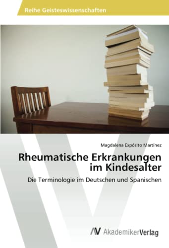 9783639469301: Rheumatische Erkrankungen im Kindesalter: Die Terminologie im Deutschen und Spanischen