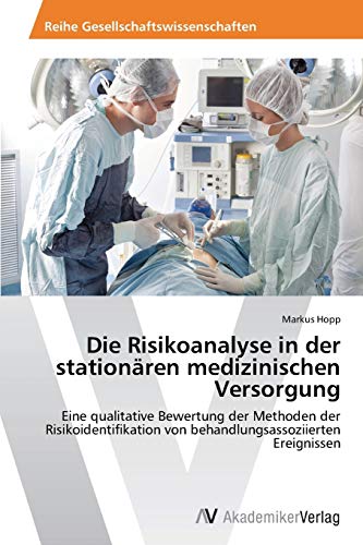 Imagen de archivo de Die Risikoanalyse in der stationaren medizinischen Versorgung a la venta por Chiron Media