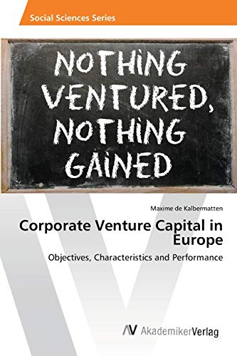 Stock image for Corporate Venture Capital in Europe: Objectives, Characteristics and Performance for sale by Lucky's Textbooks
