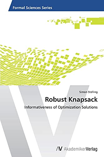 Stock image for Robust Knapsack: Informativeness of Optimization Solutions for sale by Lucky's Textbooks