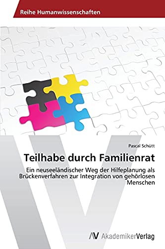 Stock image for Teilhabe durch Familienrat Ein neuseelndischer Weg der Hilfeplanung als Brckenverfahren zur Integration von gehrlosen Menschen for sale by PBShop.store US