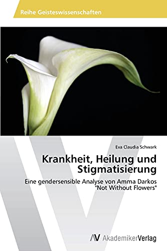 Stock image for Krankheit, Heilung und Stigmatisierung for sale by Chiron Media